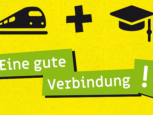 gelbes Bild mit Symbolen für die Bahn und einen Akademikerhut, darunter steht "Eine gute Verbindung"