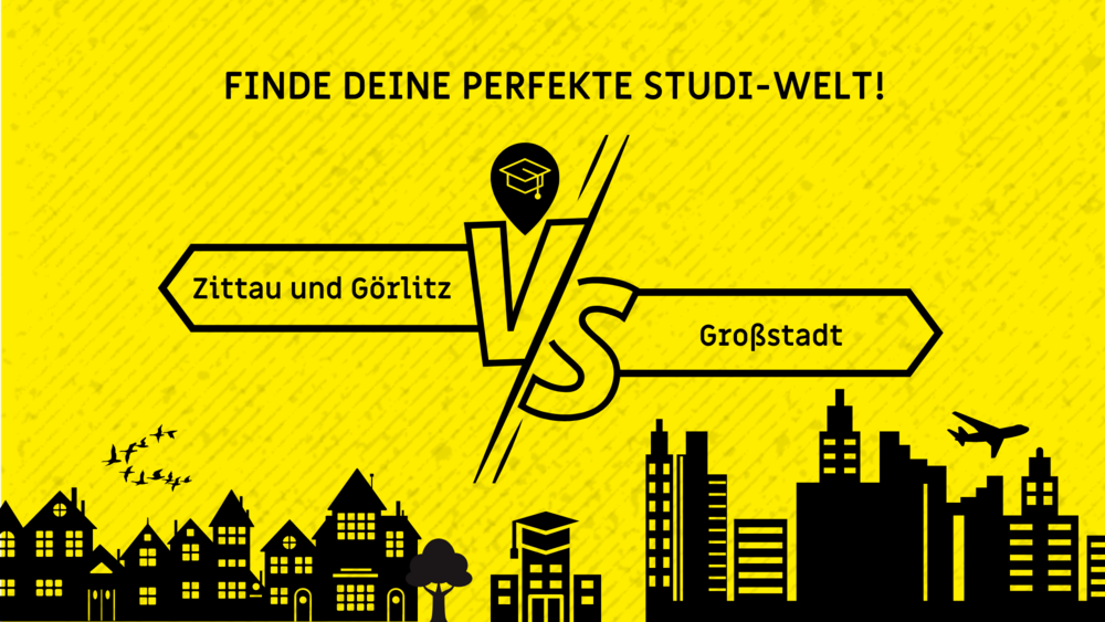 Grafische Darstellung einer Kleinstadt und einer Großstadt. EIn Wegweiser Symbolisiert die Richtungen Zittau und Görlitz vs. Großstadt. Die Grafik hat die Überschrift: Finde Deine perfekte Studi-Welt