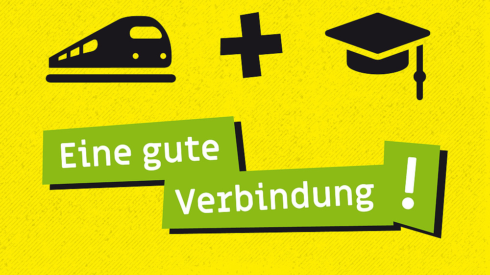 gelbes Bild mit Symbolen für die Bahn und einen Akademikerhut, darunter steht "Eine gute Verbindung"